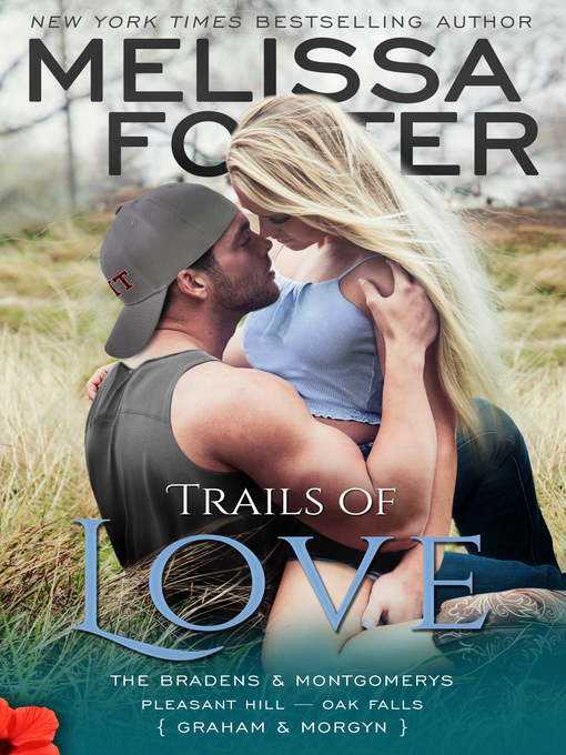 Title details for Trails of Love – the Bradens & Montgomerys (Pleasant Hill – Oak Falls) by Melissa Foster - Available